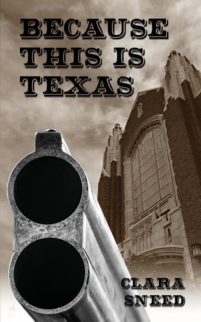 Because This Is Texas: An Account of the Sneed-Boyce Feud