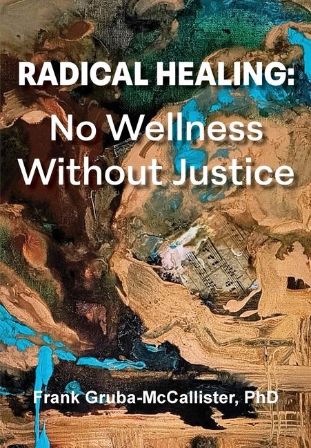 Radical Healing: No Wellness Without Justice