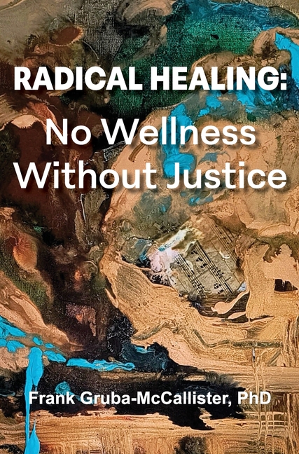 Radical Healing: No Wellness Without Justice