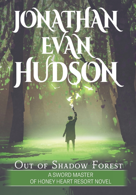 Out of Shadow Forest: A New Adult Epic Fantasy Novel