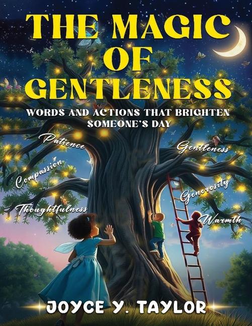 Magic of Gentleness: Words and Actions That Brighten Someone's Day