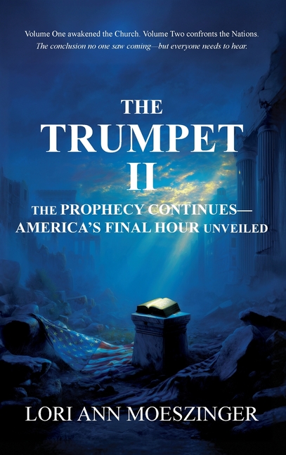 Trumpet II: The Prophecy Continues-America's Final Hour Unveiled