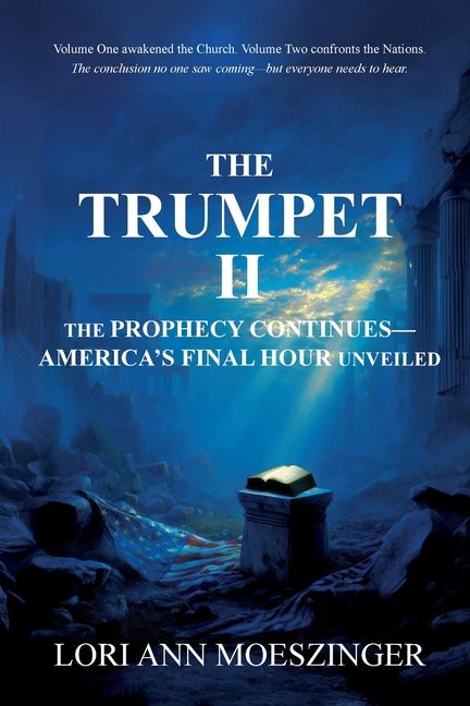 Trumpet II: The Prophecy Continues-America's Final Hour Unveiled