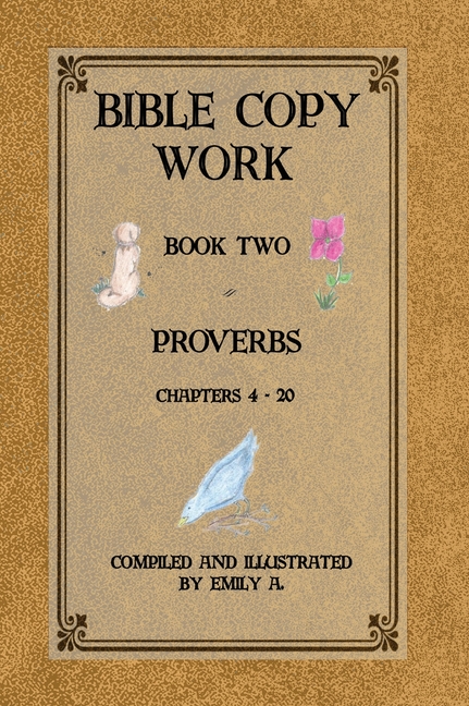 Bible Copy Work: Proverbs Chapters 4 -20