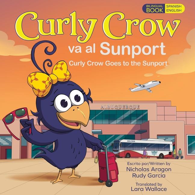 Curly Crow Goes to the Sunport / Curly Crow va al Sunport: Albuquerque International Sunport the Gat