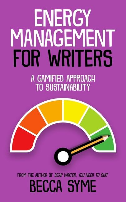 Energy Management for Writers: A Gamified Approach To Recovery and Sustainability
