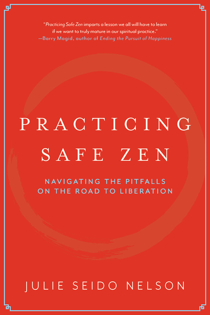 Practicing Safe Zen: Navigating the Pitfalls on the Road to Liberation