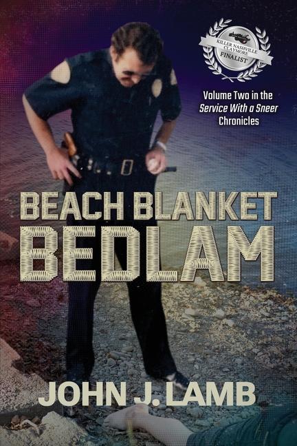 Beach Blanket Bedlam: Volume Two in the Service with a Sneer Chronicles