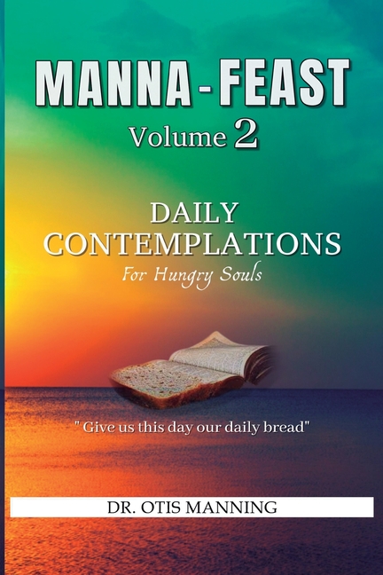 Manna Feast, Vol.2: DAILY CONTEMPLATIONS For Hungry Souls