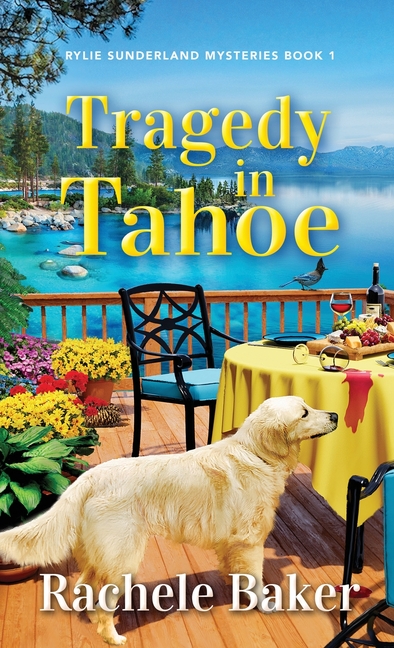 Tragedy in Tahoe: Rylie Sunderland Mysteries Book 1