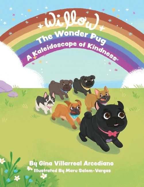 Willow the Wonder Pug: A Kaleidoscope of Kindness
