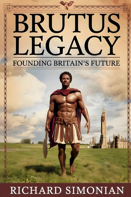 Brutus Legacy Founding Britain's Future
