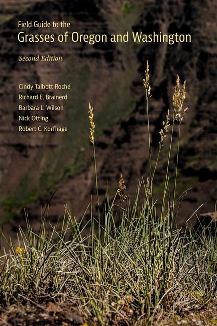 Field Guide to the Grasses of Oregon and Washington (Second Edition, Second)