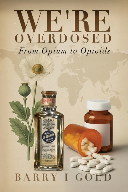 We're Overdosed: From Opium to Opioids