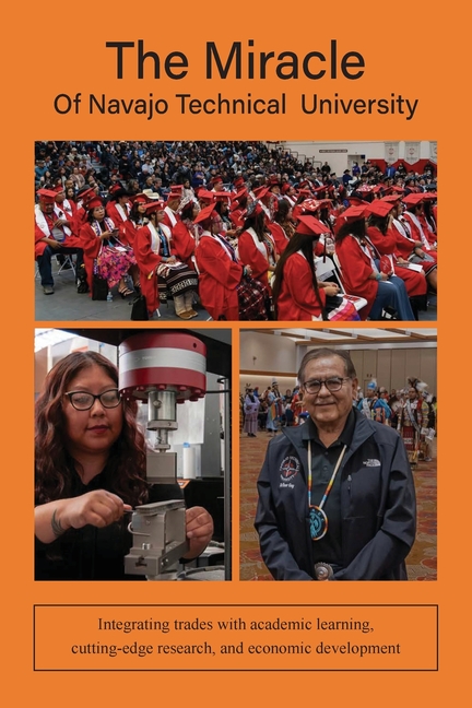 Miracle of Navajo Technical University: A Unique Institution of Higher Learning Integrating Trades E
