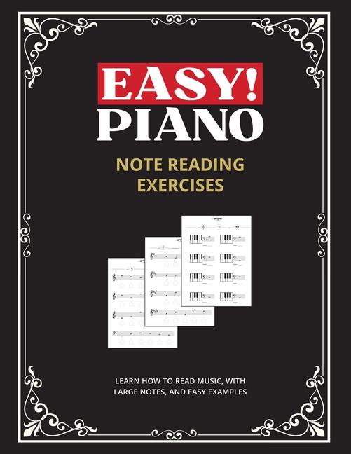Easy! Piano Note Reading Exercises for Beginners: Learn How to Read Music, with Large Notes, and Eas