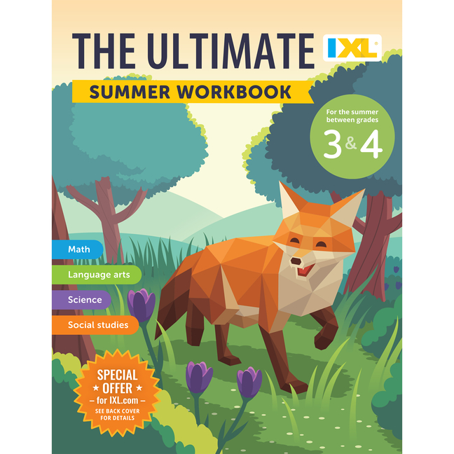 IXL Ultimate Summer Workbook: For the Summer Between Grades 3 & 4