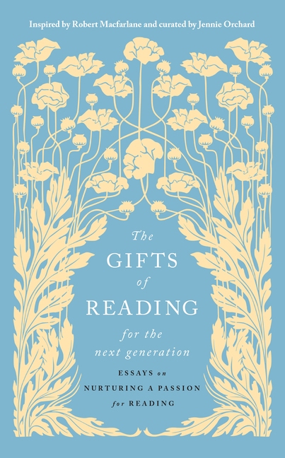 Gifts of Reading for the Next Generation: Essays on Nurturing a Passion for Reading