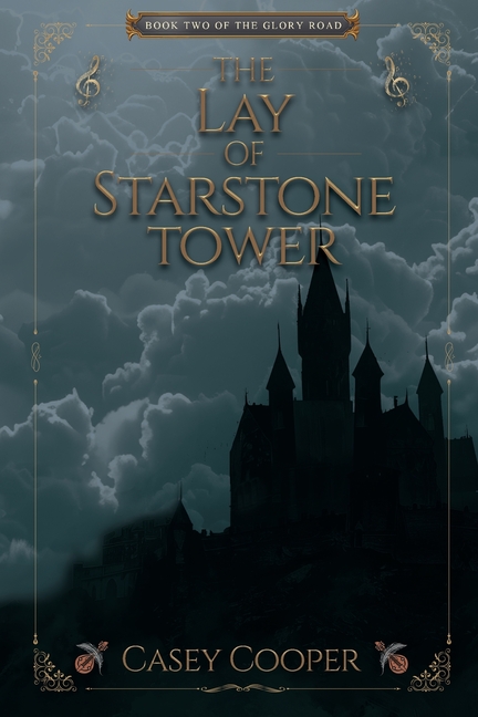 Lay of Starstone Tower: Book two in The Glory Road series