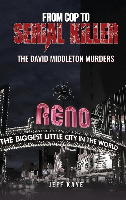 From Cop to Serial Killer: The David Middleton Murders