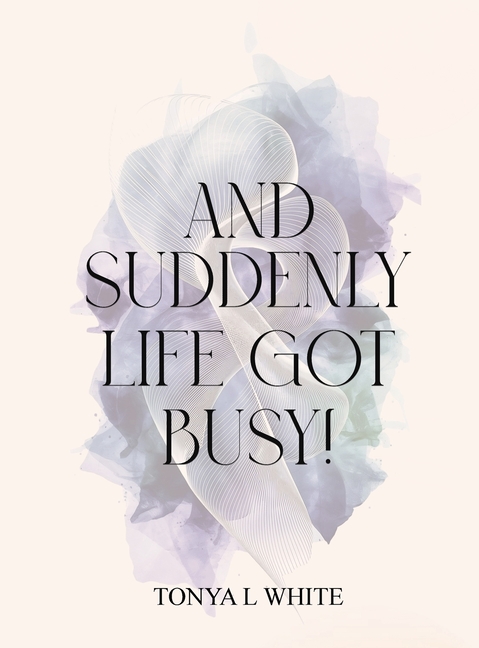 And Suddenly Life Got Busy!