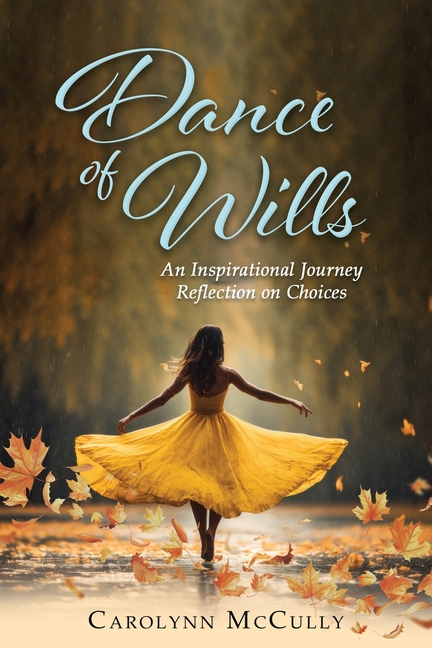 Dance of Wills: An Inspirational Journey Reflection on Choices