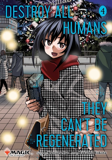 Destroy All Humans. They Can't Be Regenerated. a Magic: The Gathering Manga, Vol. 4: Limited Edition