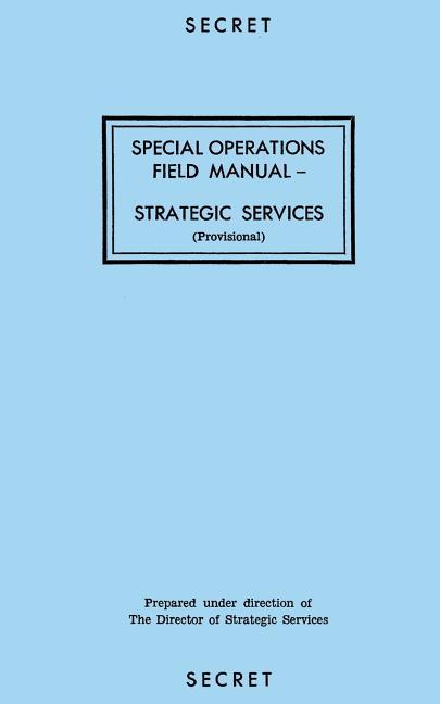 Special Operations Field Manual: Strategic Services