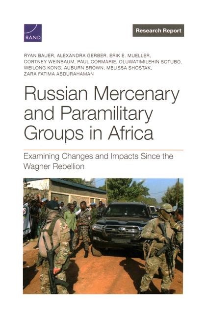 Russian Mercenary and Paramilitary Groups in Africa: Examining Changes and Impacts Since the Wagner 