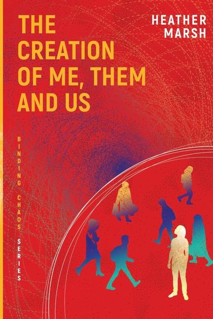 Creation of Me, Them and Us