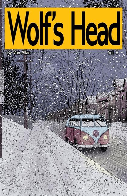 Wolf's Head Volume 8 - An Original Graphic Novel Series: Haunted by loss, Lauren Greene and her loya