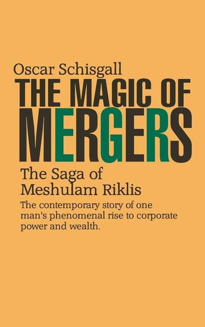 Magic of Mergers: The Saga of Meshulam Riklis