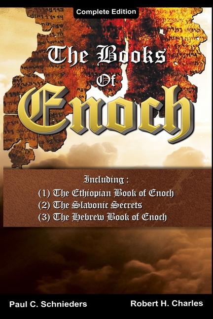 Books of Enoch: Complete edition: Including (1) The Ethiopian Book of Enoch, (2) The Slavonic Secret