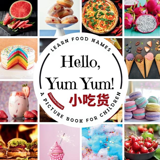 Hello, Yum Yum!: A Fun Picture Book to Learn Food Names and Build Vocabulary in English, Simplified 