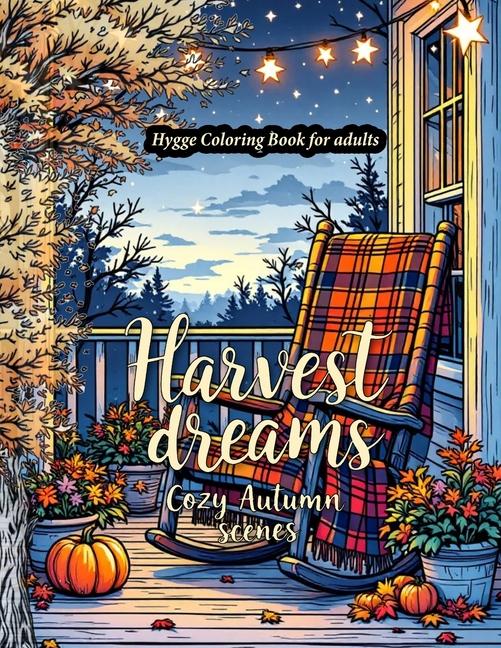 Harvest Dreams: A Hygge-Inspired Autumn Coloring Book for Adults Featuring Fall Harvest coloring Pag