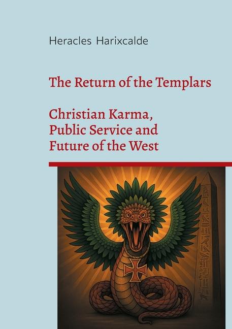 Return of the Templars: Christian Karma, Public Service and Future of the West