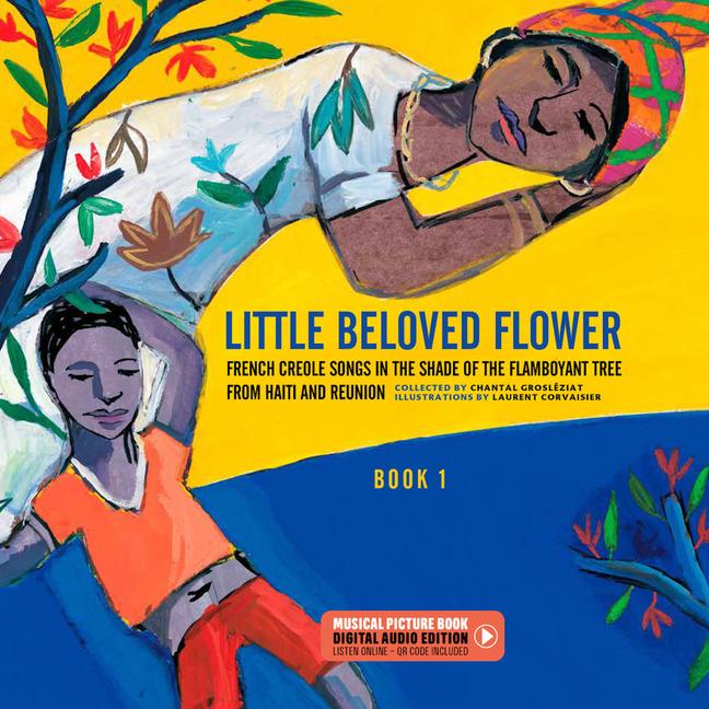 Little Beloved Flower: French Creole Songs in the Shade of the Flamboyant Tree from Haïti and Reunio
