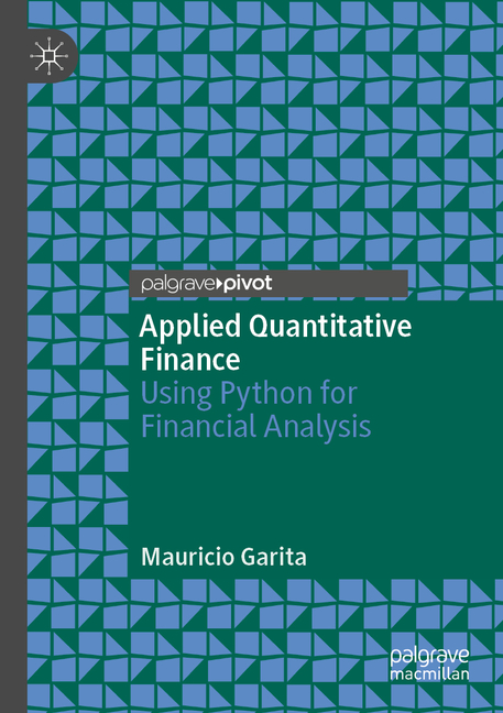 Applied Quantitative Finance: Using Python for Financial Analysis (2021)