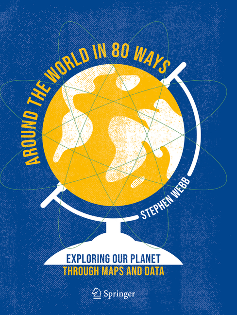 Around the World in 80 Ways: Exploring Our Planet Through Maps and Data (2023)