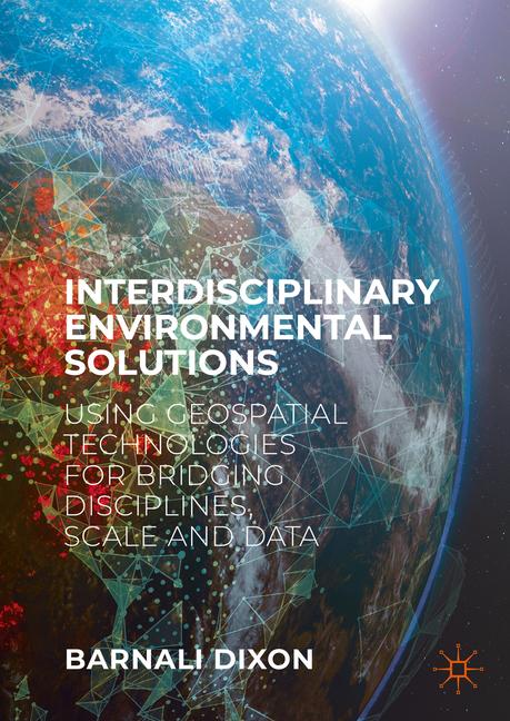 Interdisciplinary Environmental Solutions: Using Geospatial Technologies for Bridging Disciplines, S