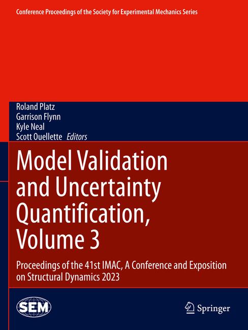 Model Validation and Uncertainty Quantification, Volume 3: Proceedings of the 41st Imac, a Conferenc