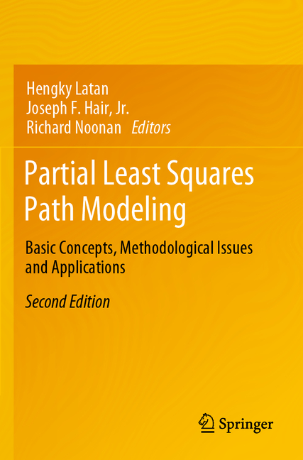 Partial Least Squares Path Modeling: Basic Concepts, Methodological Issues and Applications (Second 