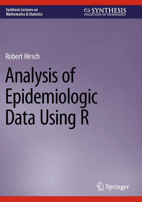 Analysis of Epidemiologic Data Using R (2024)