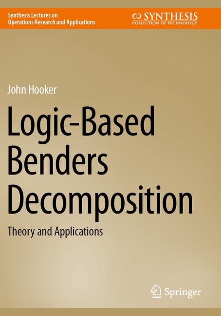 Logic-Based Benders Decomposition: Theory and Applications