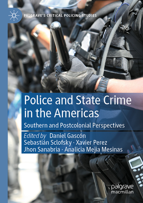 Police and State Crime in the Americas: Southern and Postcolonial Perspectives