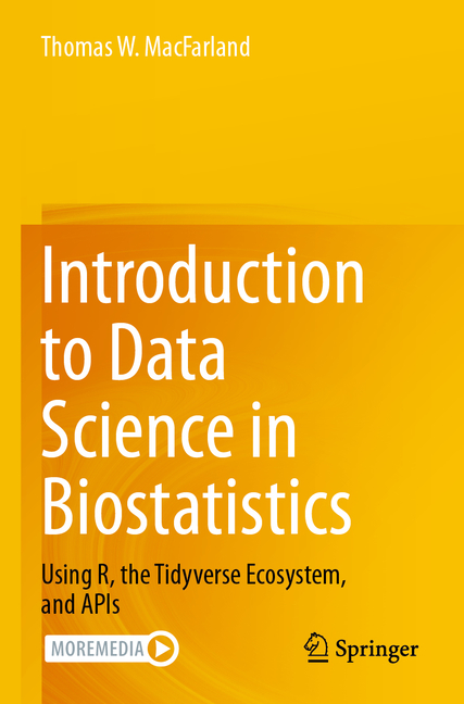 Introduction to Data Science in Biostatistics: Using R, the Tidyverse Ecosystem, and APIs