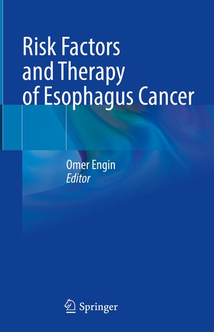 Risk Factors and Therapy of Esophagus Cancer (2024)