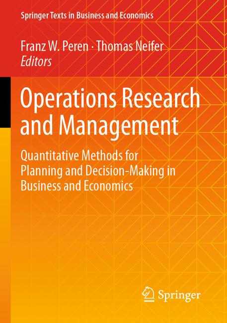 Operations Research and Management: Quantitative Methods for Planning and Decision-Making in Busines