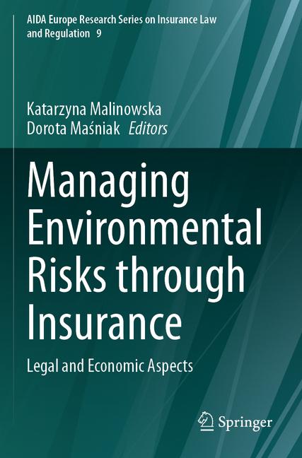 Managing Environmental Risks Through Insurance: Legal and Economic Aspects