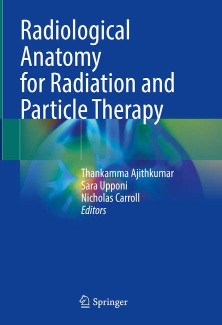 Radiological Anatomy for Radiation and Particle Therapy (2024)